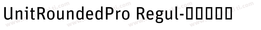 UnitRoundedPro Regul字体转换